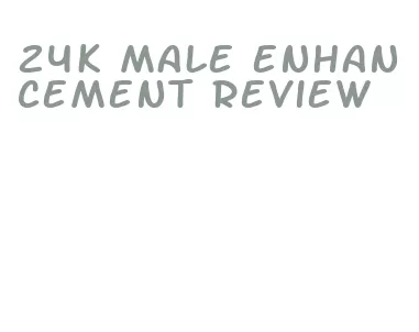 24k male enhancement review