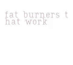 fat burners that work