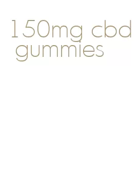 150mg cbd gummies