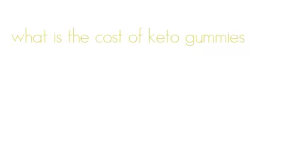 what is the cost of keto gummies