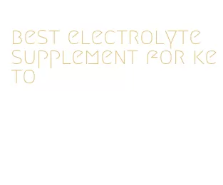 best electrolyte supplement for keto