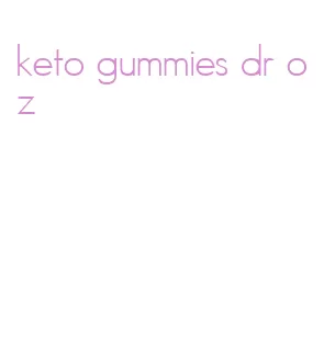 keto gummies dr oz