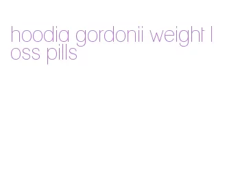 hoodia gordonii weight loss pills