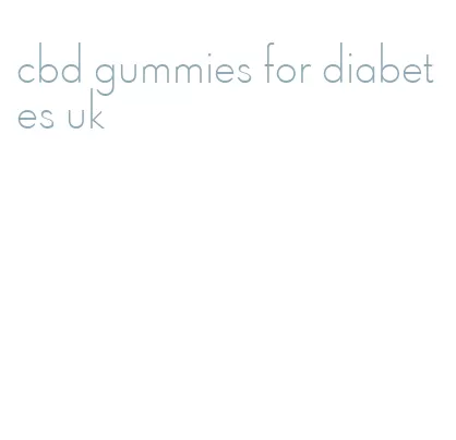 cbd gummies for diabetes uk