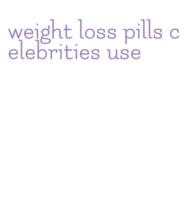 weight loss pills celebrities use