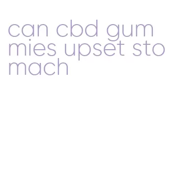 can cbd gummies upset stomach