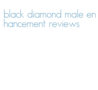 black diamond male enhancement reviews