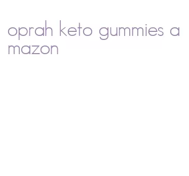 oprah keto gummies amazon