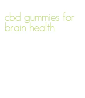 cbd gummies for brain health