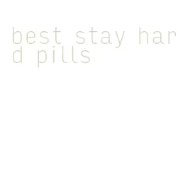 best stay hard pills