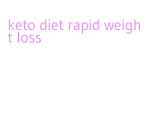 keto diet rapid weight loss