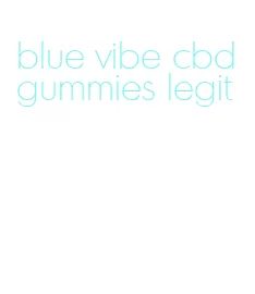 blue vibe cbd gummies legit