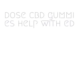 dose cbd gummies help with ed