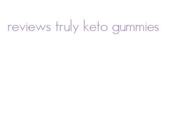 reviews truly keto gummies