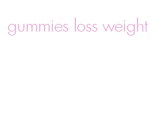 gummies loss weight