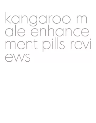 kangaroo male enhancement pills reviews