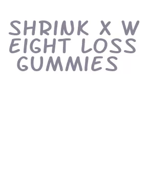 shrink x weight loss gummies