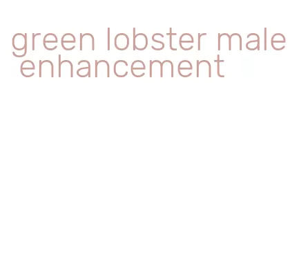 green lobster male enhancement