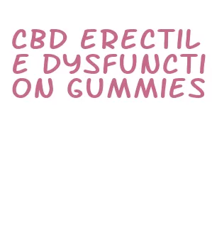 cbd erectile dysfunction gummies