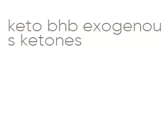 keto bhb exogenous ketones