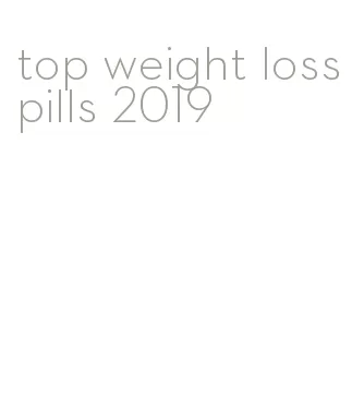 top weight loss pills 2019