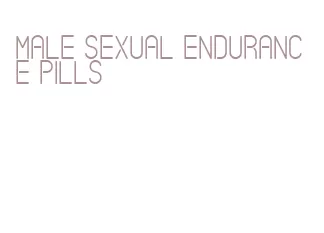 male sexual endurance pills