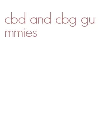 cbd and cbg gummies