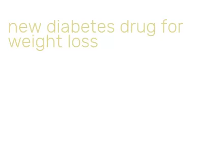 new diabetes drug for weight loss