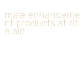 male enhancement products at rite aid