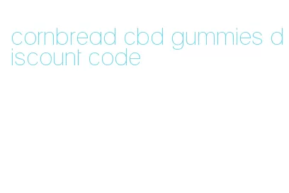 cornbread cbd gummies discount code