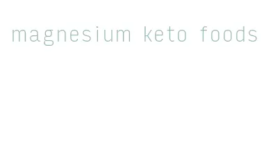 magnesium keto foods