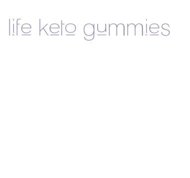 life keto gummies