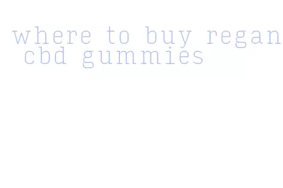 where to buy regan cbd gummies