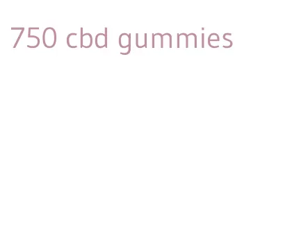 750 cbd gummies