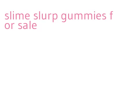 slime slurp gummies for sale