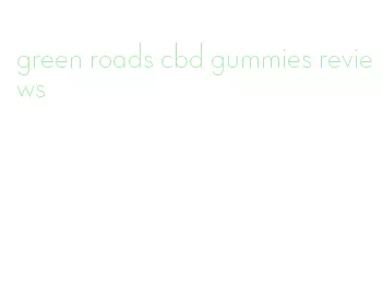 green roads cbd gummies reviews