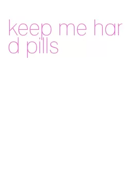 keep me hard pills