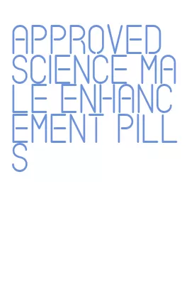 approved science male enhancement pills