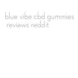 blue vibe cbd gummies reviews reddit