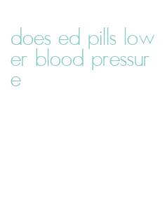 does ed pills lower blood pressure