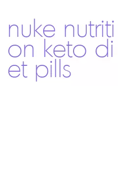 nuke nutrition keto diet pills