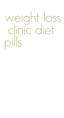 weight loss clinic diet pills