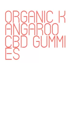 organic kangaroo cbd gummies