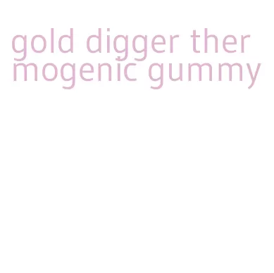 gold digger thermogenic gummy