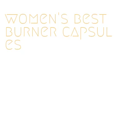 women's best burner capsules