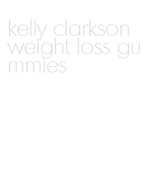 kelly clarkson weight loss gummies