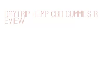 daytrip hemp cbd gummies review