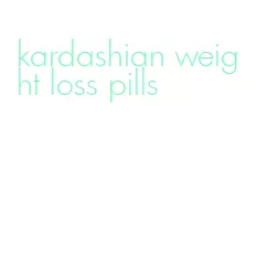 kardashian weight loss pills