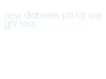 new diabetes pill for weight loss