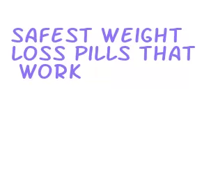 safest weight loss pills that work